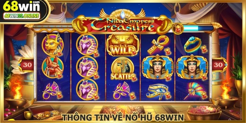 Thông tin cơ bản về chuyên mục nổ hũ 68WIN